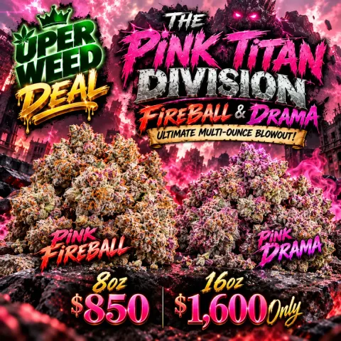 THE PINK TITAN DIVISION: Fireball & Drama Ultimate Multi-Ounce Blowout! [8oz: $850 | 16oz: $1,600 Only]