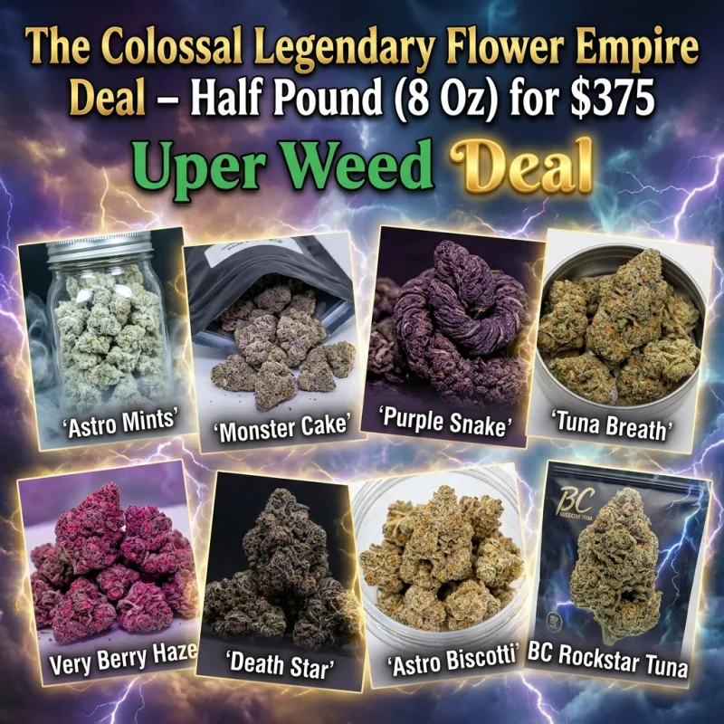 The Colossal Legendary Flower Empire Deal – Half Pound (8 Oz) for $375