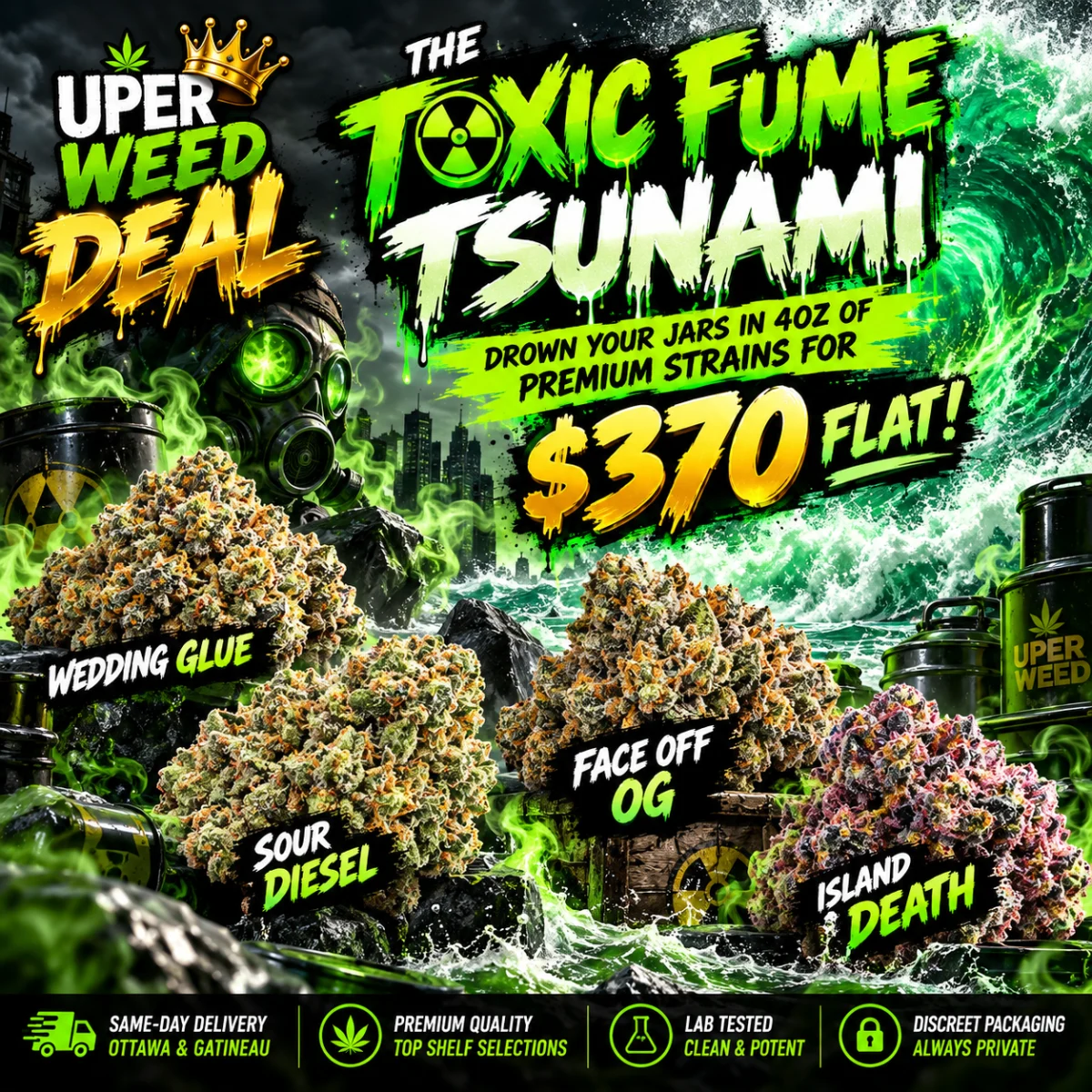 THE TOXIC FUME TSUNAMI: Drown Your Jars in 4oz of Premium Strains for $370 Flat!