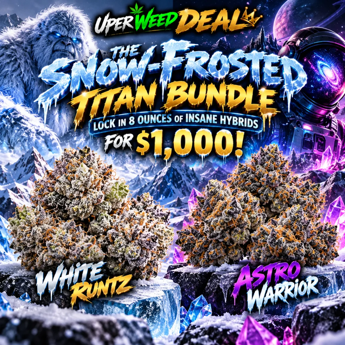 THE SNOW-FROSTED TITAN BUNDLE: LOCK IN 8 OUNCES OF INSANE HYBRIDS FOR $1,000!